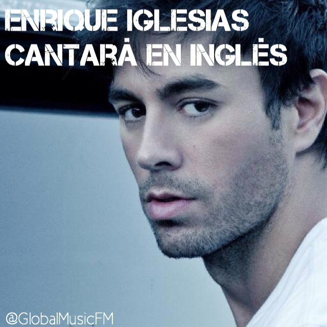 GlobalMusicFM's tweet photo. Enrique Iglesias dio a conocer la disponibilidad en #inglés de su más reciente #sencillo, "Duele el Corazón". https://t.co/wQ6LnZTi5a