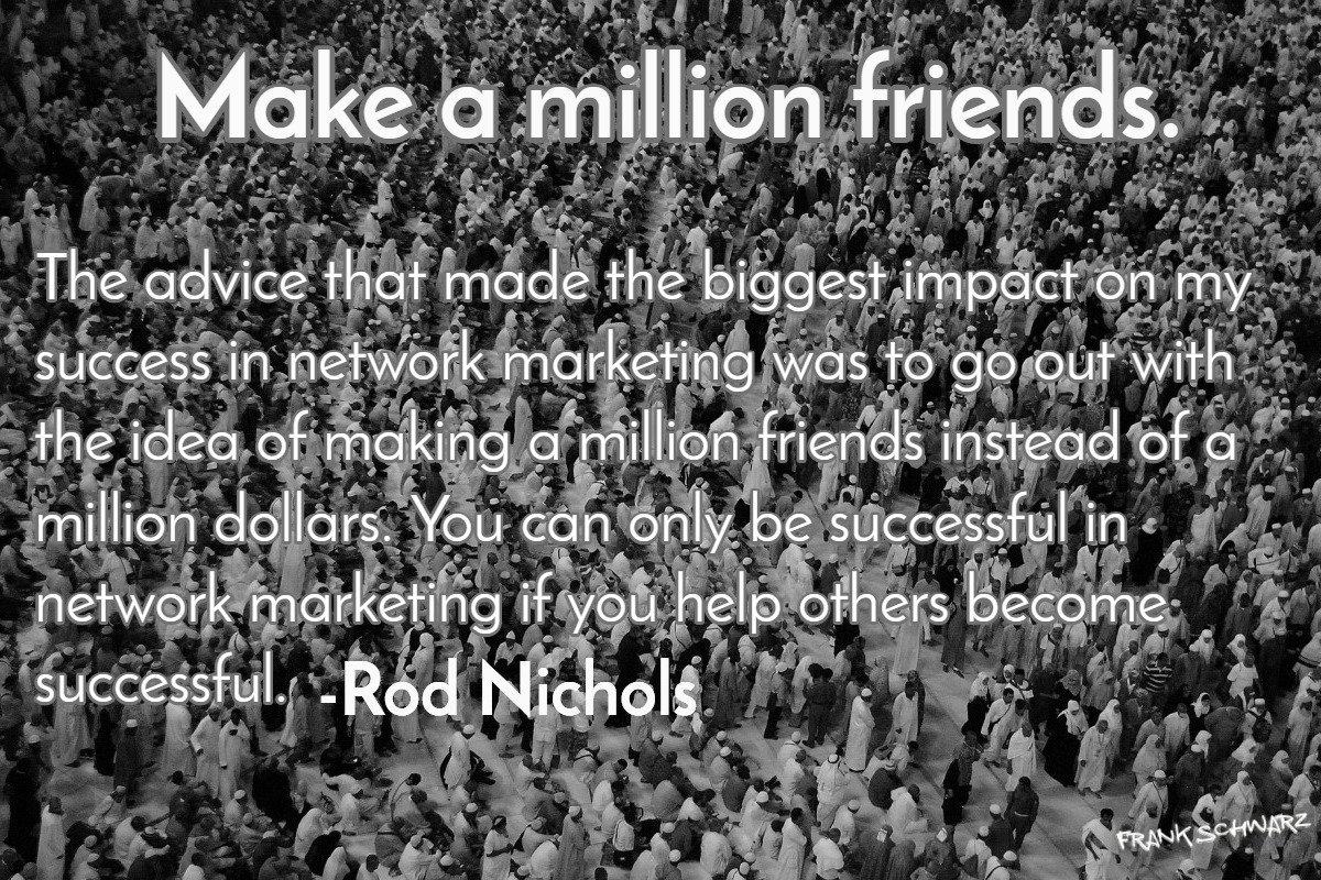 frankschwarz_'s tweet photo. You can only be #successful in #network #marketing if you help others become successful. #RodNichols https://t.co/zb2S1d5Zbe
