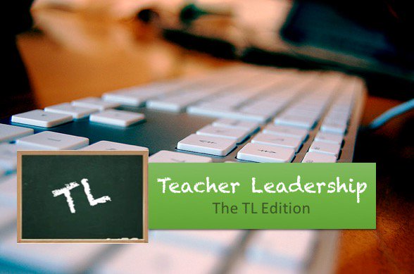 TL Weekly Edition: The Illuminating Spark of #TeacherLeaders @ k12teacherleadership.wordpress.com #ila16 #sunchat #NAESP16 #k12