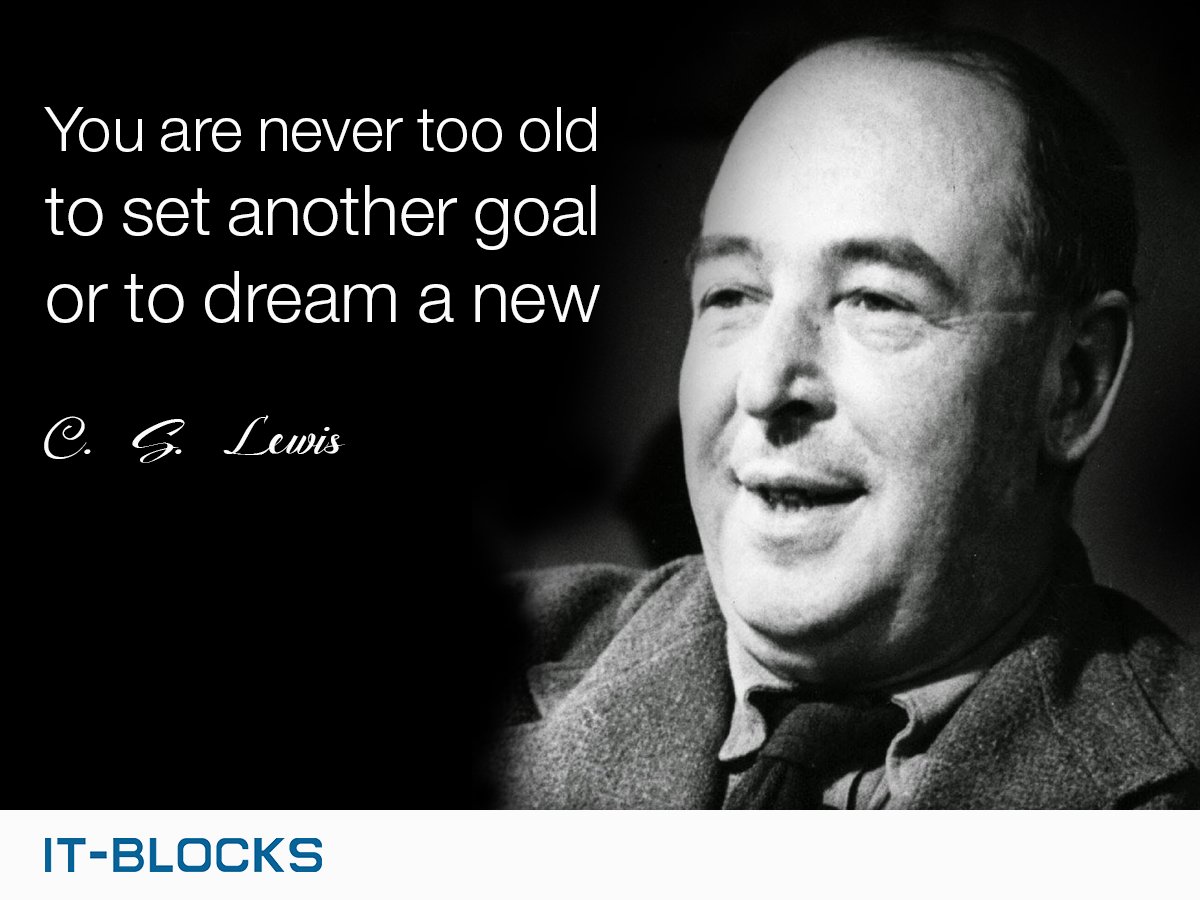IT_BLOCKS's tweet photo. You are never too old to set another goal or to dream a new
#CS_Lewis
#IT_Blocks_Qoutes https://t.co/FqVZ7MJa6X