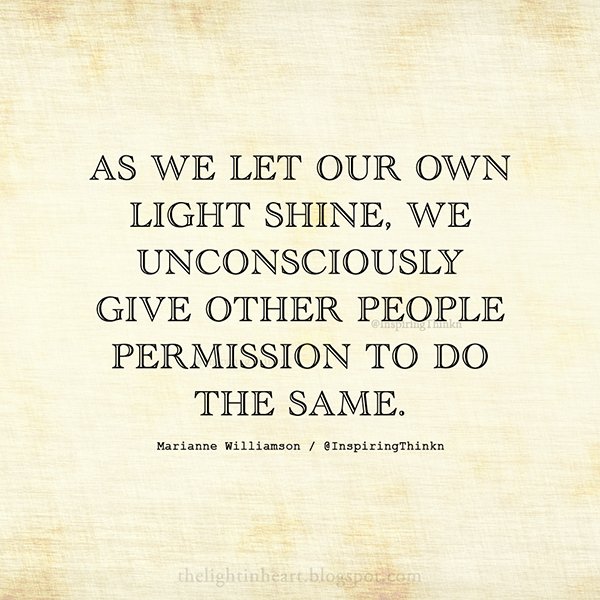 InspiringThinkn's tweet photo. And as we let our own light shine, we unconsciously give other... Marianne Williamson #inspiration #leadership https://t.co/mEMkT4wEmU