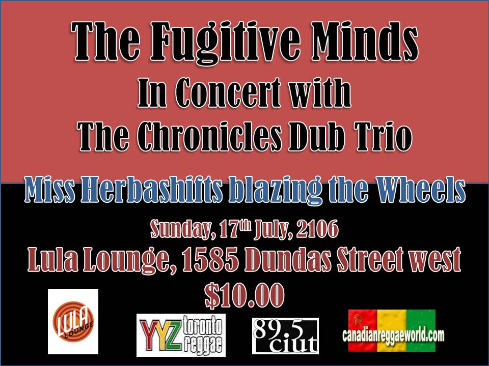 <a href="/FugitiveMinds/">The Fugitive Minds</a> Live Sun July 17 <a href="/lulalounge/">Lula Lounge</a> w/ @chroniclesdub3 <a href="/JuLionKing/">JuLion King - Canadian Reggae World</a> <a href="/torontoreggae/">Toronto Reggae</a> 1585 Dundas W #toronto