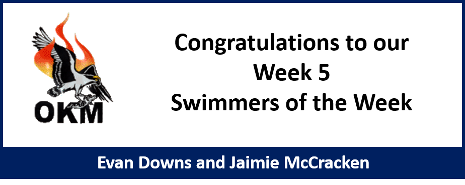 Congratulations to Swimmers of the Week - Evan Downs and Jaimie McCracken