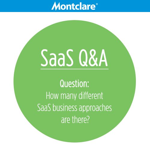 montclaregroup's tweet image. Answer: There are three SaaS business approaches. Find out more here &amp;gt;&amp;gt; montclare.com/insights.html