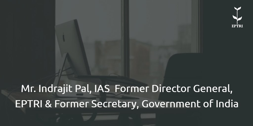EPTRI_EM's tweet photo. Mr. Indrajit Pal, IAS  Former Director General, EPTRI &amp; Former Secretary-Government of India https://t.co/TGcwyQf6go https://t.co/SD5ORus6aU