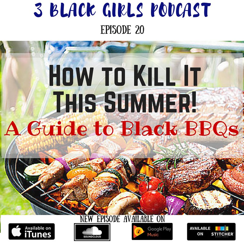 3BlackGirlsPod's tweet photo. Ep.20 is LIVE! Tune in as we discuss How To Kill it This Summer @ Black BBQs https://t.co/37oc9ePLDq #Podsincolor https://t.co/YqhMWlyFeZ