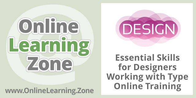 Essential Skills for Designers - Working with Type Online Training onlinelearning.zone/Essential-Skil… #training #cert