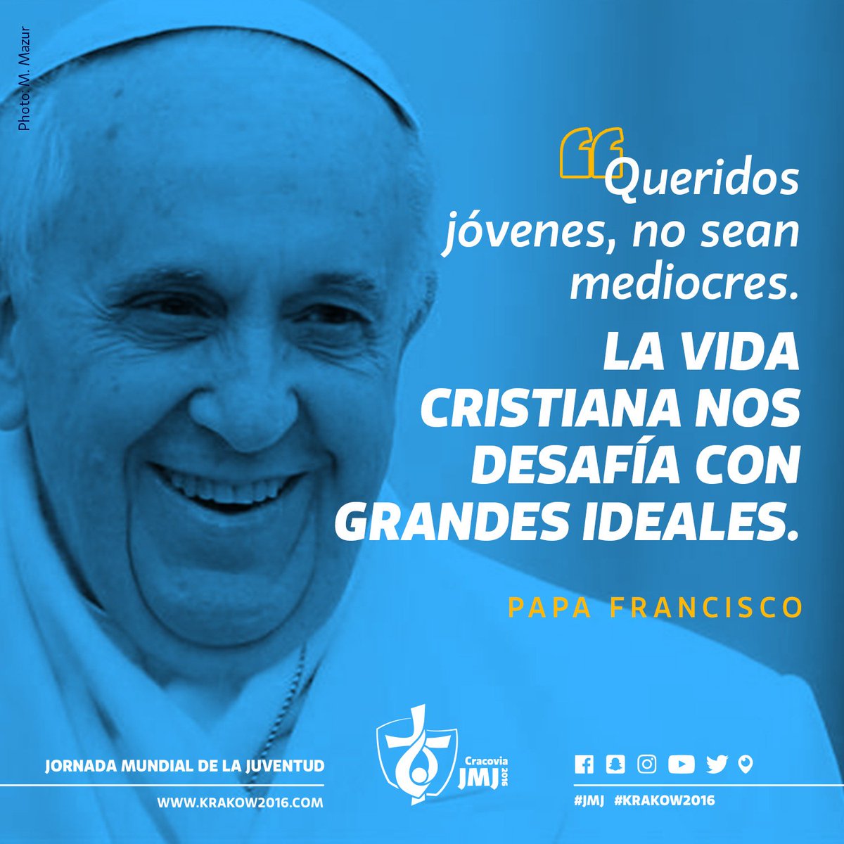 jmj_es's tweet photo. "Queridos jóvenes, no sean mediocres. La vida cristiana nos desafía con grandes ideales" -Papa Francisco #Krakow2016 https://t.co/48Mq6fNHgJ