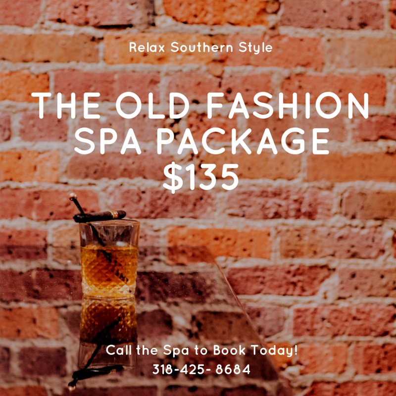 Try The Old Fashion spa package for only $135! Call 318-425-8684 to book. #oldfashioned #shreveport#cooldowntown