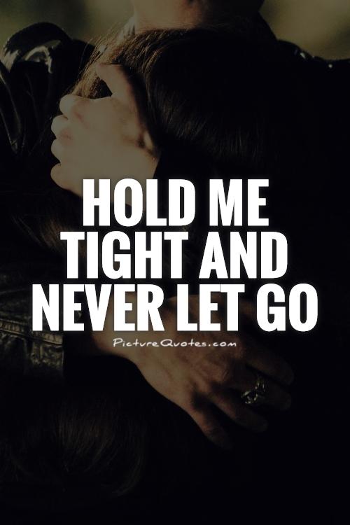 X 上的Picture Quotes：「Hold me tight and never let go   #PictureQuotes #HugQuotes  / X