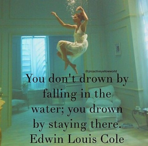 DennisNgango's tweet photo. You don't drown by falling in the water; you drown by staying there. #WisdomWednesday #FoodForThought https://t.co/SzBup6E7Hn