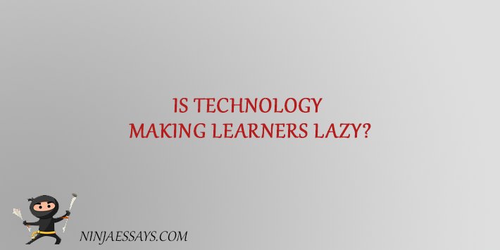 Ninjaessays's tweet photo. Is Technology Making #Learners Lazy? The second place by Hayden Mandalis (Spain) https://t.co/uqvcrw10Om https://t.co/zCkXFPc4lM