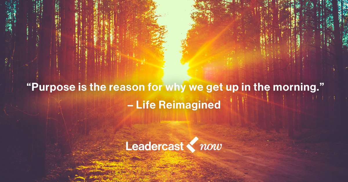 Leadercast's tweet photo. Starting the day with purpose. @lifereimagined #WednesdayWisdom #Leadercast https://t.co/sFGpCnNiYx