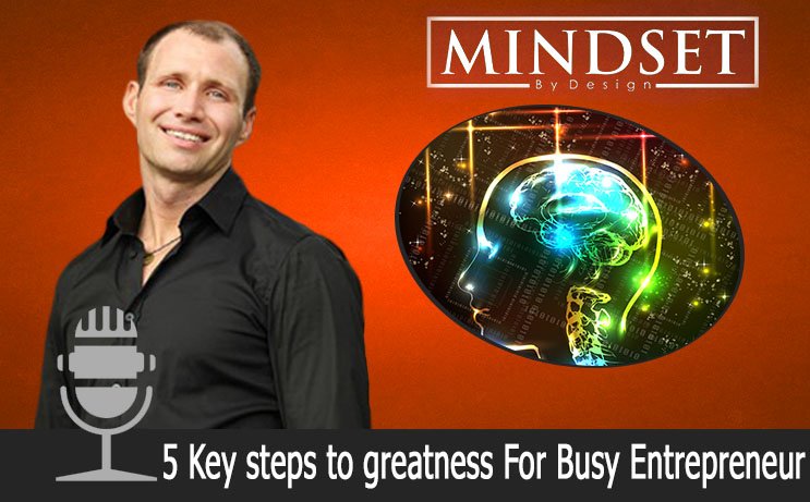 MindsetByDesign's tweet image. The 5 Key steps to greatness For Busy #Entrepreneur dld.bz/ejXa5 #startups