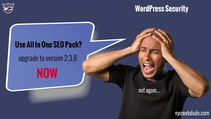 nycwebdude's tweet photo. Another security upgrade required if you use this.  #wordpressplugins #SEO #wordpress #wordpressbloggers #tips https://t.co/puwCw7tZfo