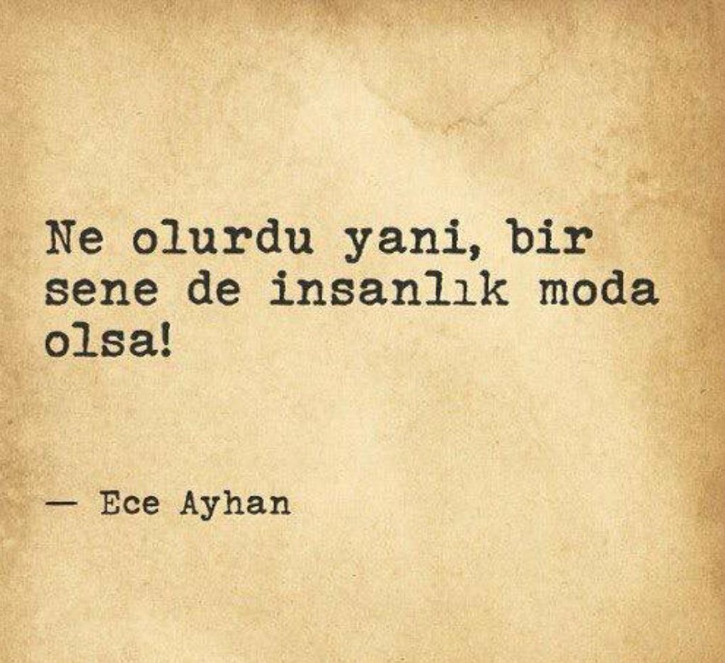 kitaphatti's tweet photo. GECENİN SÖZÜ:

Ne olurdu yani,

Bir sene de İNSANLIK

MODA olsa!..

[ Ece Ayhan ]

@BuketUzuner https://t.co/X5zT4ZCkDQ