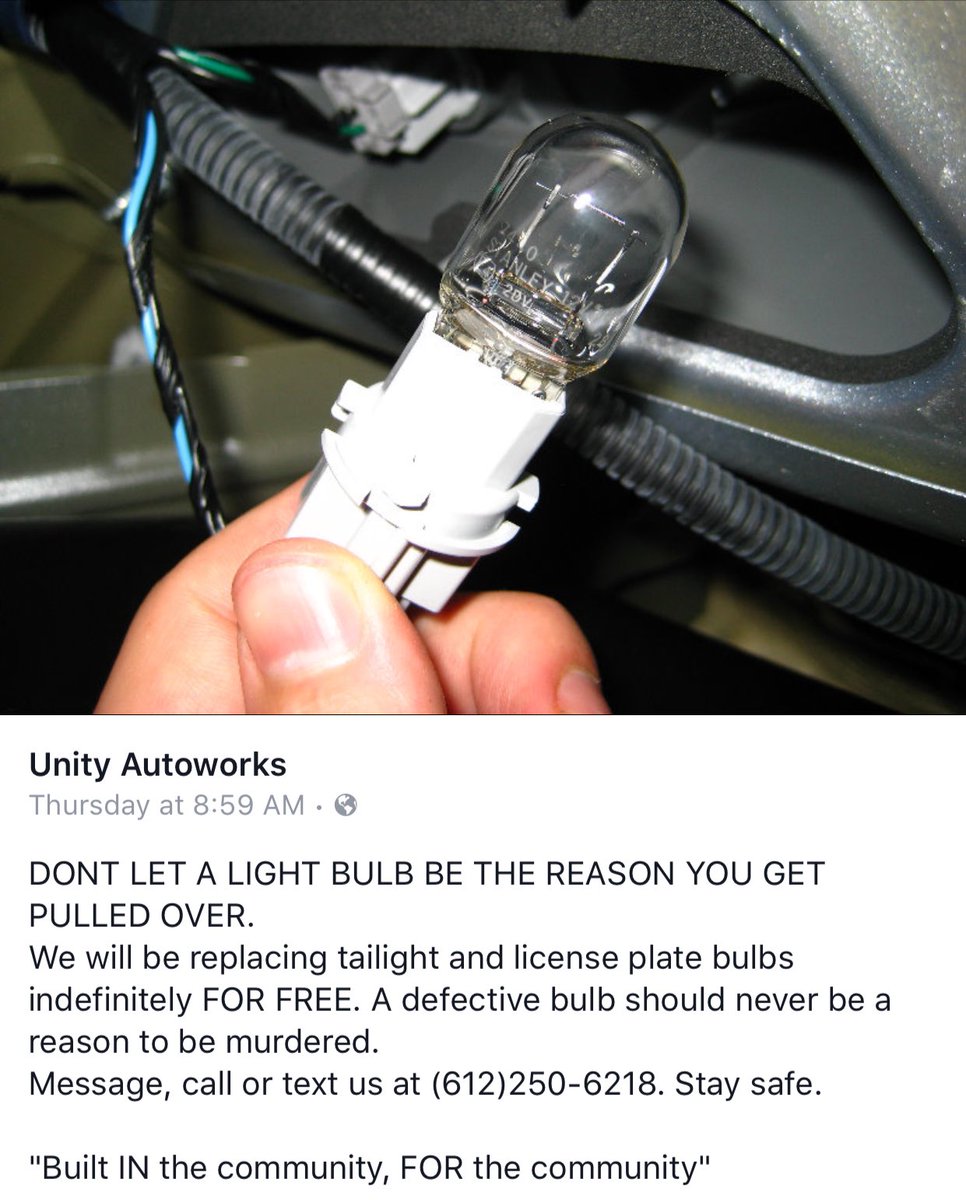 Unity Autoworks 
A defective bulb should never be a reason to be murdered 
(612)250-6218  stay safe