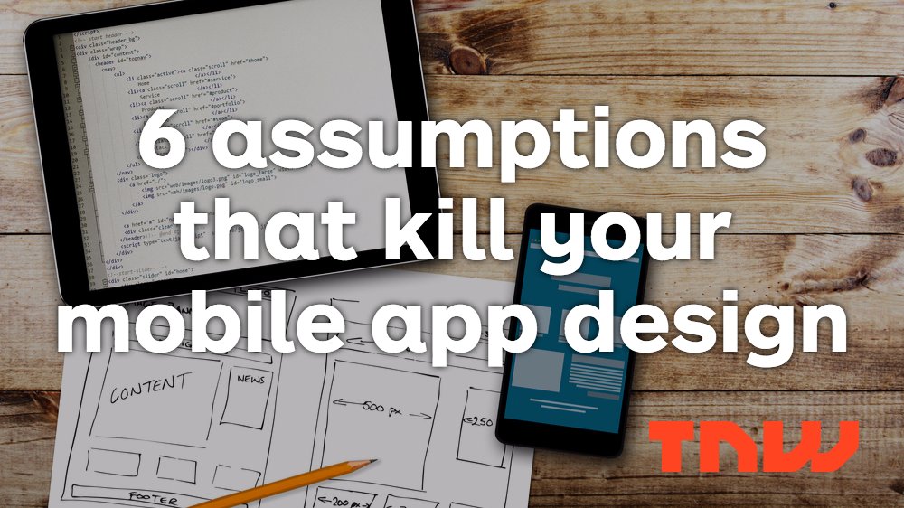 thenextweb's tweet image. 6 assumptions that will kill your mobile app design tnw.me/j3HfsNb