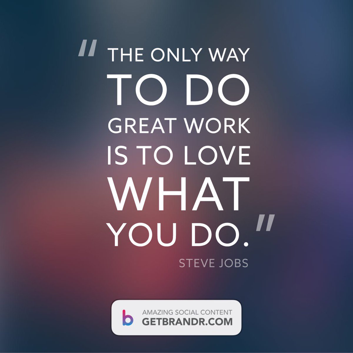 Great quote to live by! Do what you love 👍 #getbrandr #inspiration #ThursdayThoughts #success #socialmediamarketing