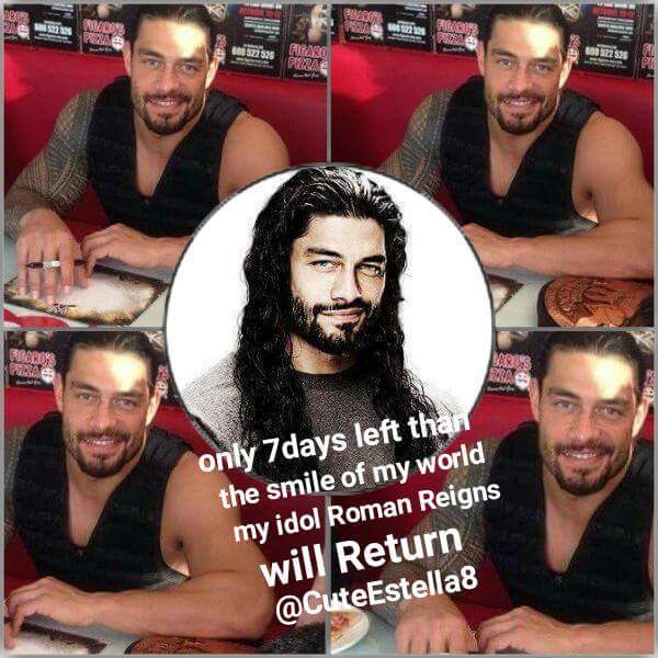 Only 7 days left in your Return <a href="/WWERomanReigns/">Roman Reigns</a> you are my idol i proudly support you and i hope you will see this 🙏