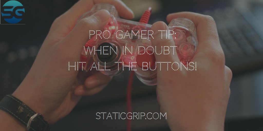 StaticGrip's tweet image. Pro Gamer Tip - Brought to you by Static Grip
#GamerTips #StaticGrip