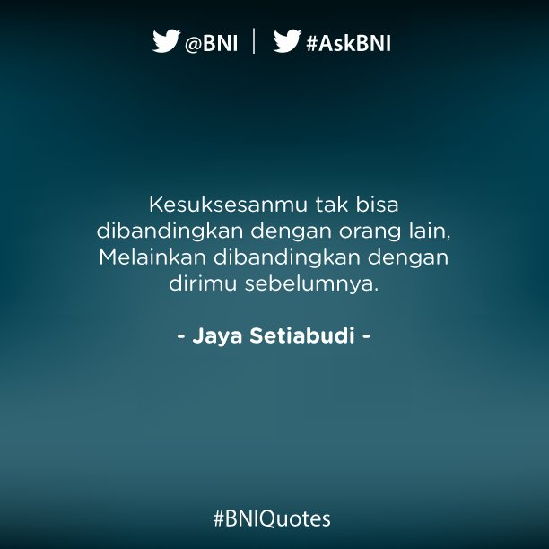 Tidak semua hal itu harus berpatokan kepada orang lain  #BNIQuotes