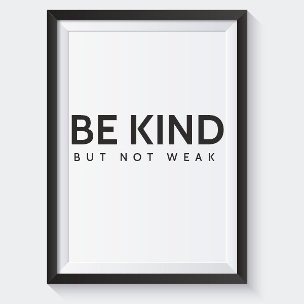 famuyideolawale's tweet photo. Be kind,  but not weak. https://t.co/UflAWr8t8m