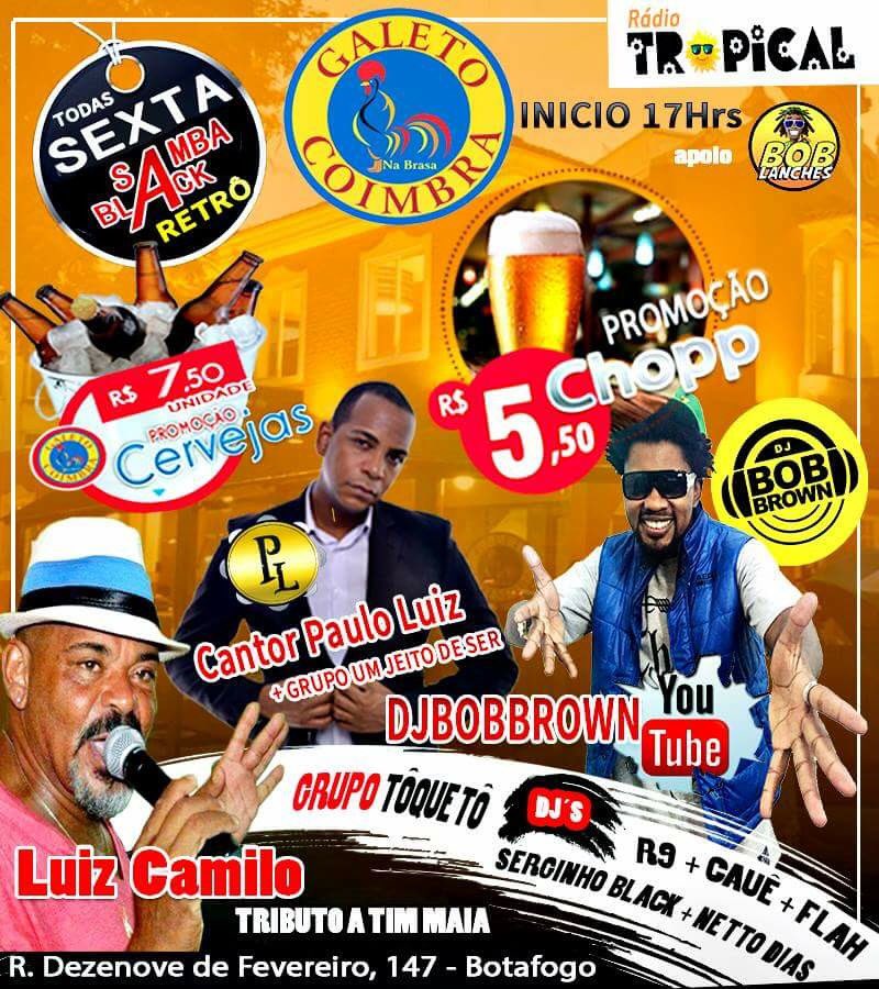 Tds as sextas , vem . Samba Black Retrô,com o cantor Paulo Luiz ,Luiz Camilo .