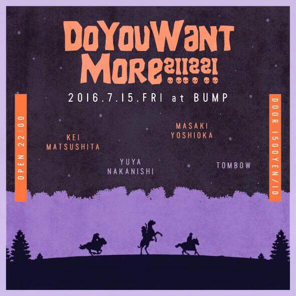 BUMP0908's tweet photo. 今夜22時からは
「DO YOU WANT MORE!??!!?」
DJ / MASAKI YOSHIOKA,KEI MATSUSHITA,YUYA NAKANISHI.TOMBO
Open22:00-1500yen[1D] https://t.co/07rF00HwOL