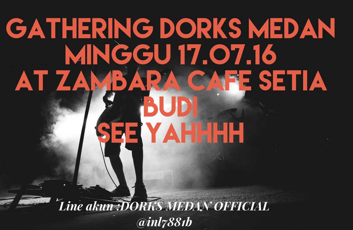 Minggu 17 juli 2016, pukul 16:
Atau add akun line dorks medan official : @inl7881b
<a href="/PWGofficial/">Pee Wee Gaskins</a> 
#DORKSNEVERSAYDIE!