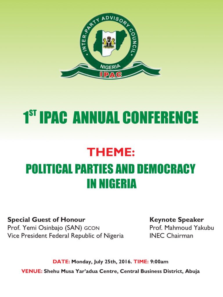 ipacnigeria's tweet photo. The Inter-Party Advisory Council will hold the 1st IPAC Annual Conference on Monday, 25/07/16 at Yaradua Centre, FCT https://t.co/qwGnbbG2H0