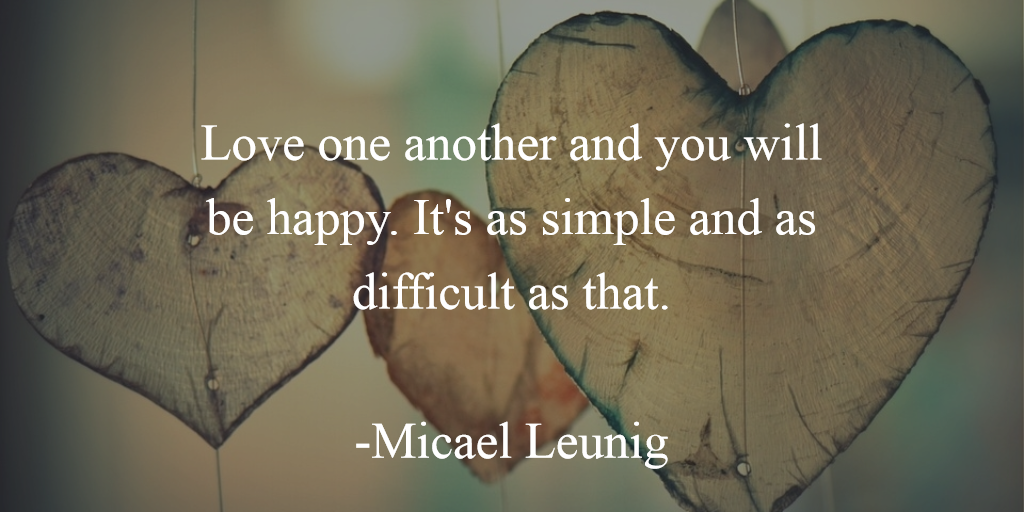 TRNstaffing's tweet photo. Love one another and you will be happy. It's as simple and as difficult as that. -Micael Leunig #FridayThoughts https://t.co/TwSa1bfXrV
