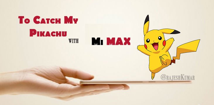gotoark's tweet photo. Catch Your Pikachu With MiMax #MaxBattery #MaxScreen #MaxPlay @XiaomiIndia @hbarra https://t.co/rehw9ZlaTB