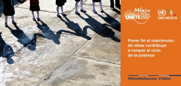 Poner fin a la práctica nociva del matrimonio de niñas, contribuye a romper el ciclo de la pobreza #NiñasNoEsposas