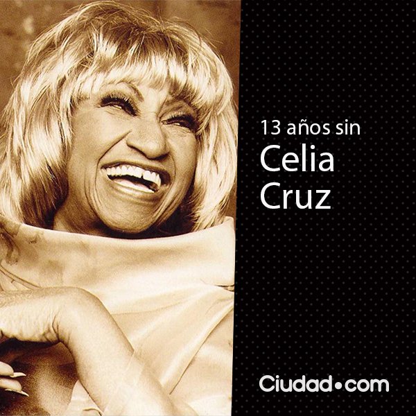 13 AÑOS SIN CELIA CRUZ El 16 de julio de 2003 fallecía en Estados Unidos la...