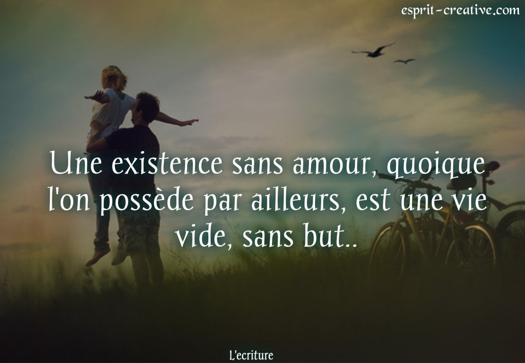 L Ecriture En Twitter Une Existence Sans Amour Quoique L On Possede Par Ailleurs Est Une Vie Vide Sans But Citation T Co Hs5jrhjkzf Twitter