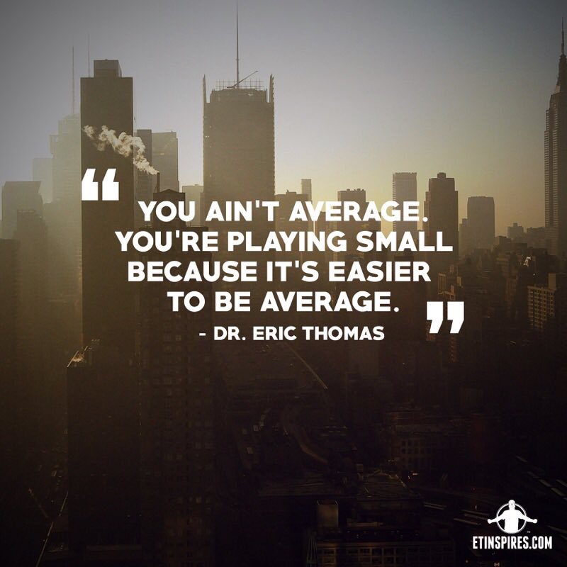 Ericthomasbtc's tweet photo. 🔥"You ain't average. You're playing small because it's easier to be average."🔥 #EricThomas #MOTIVATION https://t.co/D0wQbGztqX