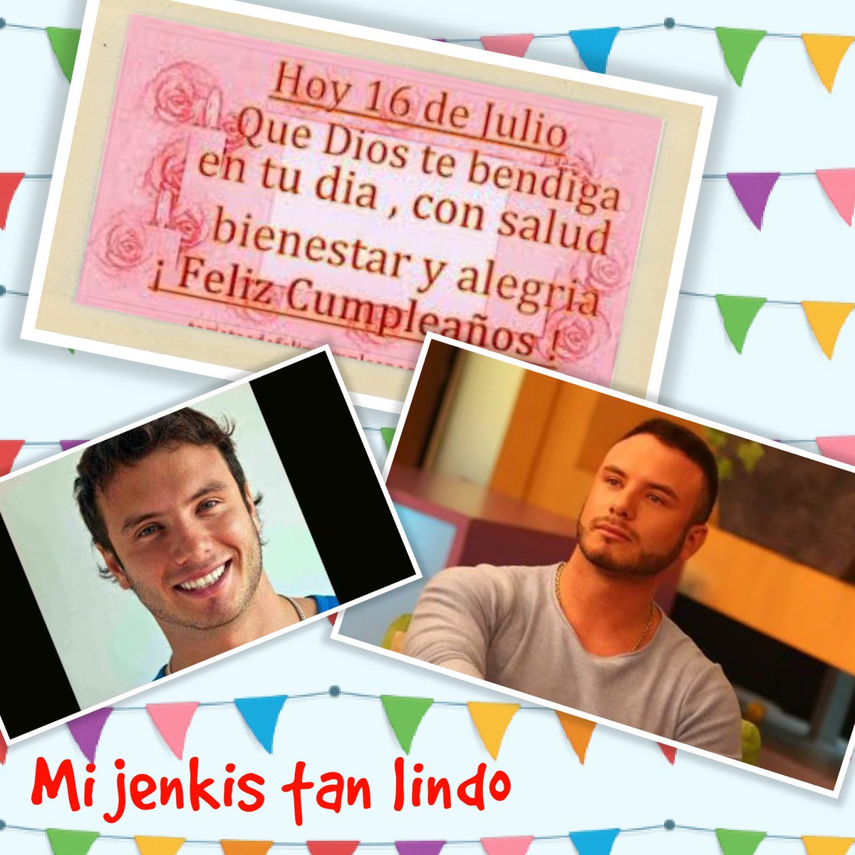 gisela77128074's tweet photo. En especial a mi hermoso jenkis recordando 16 de julio su cumple @JenkoDelRioP bendiciones y éxito 😍❤🎉 saludos https://t.co/7yunEepFix