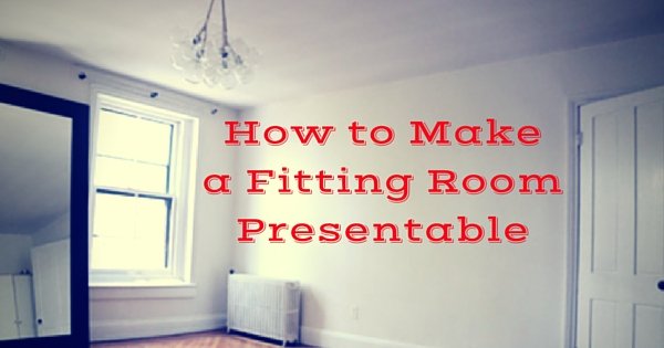 How to Make a Fitting Room Presentable <a href="/margelaney/">Marge Laney</a> bit.ly/214BH3x