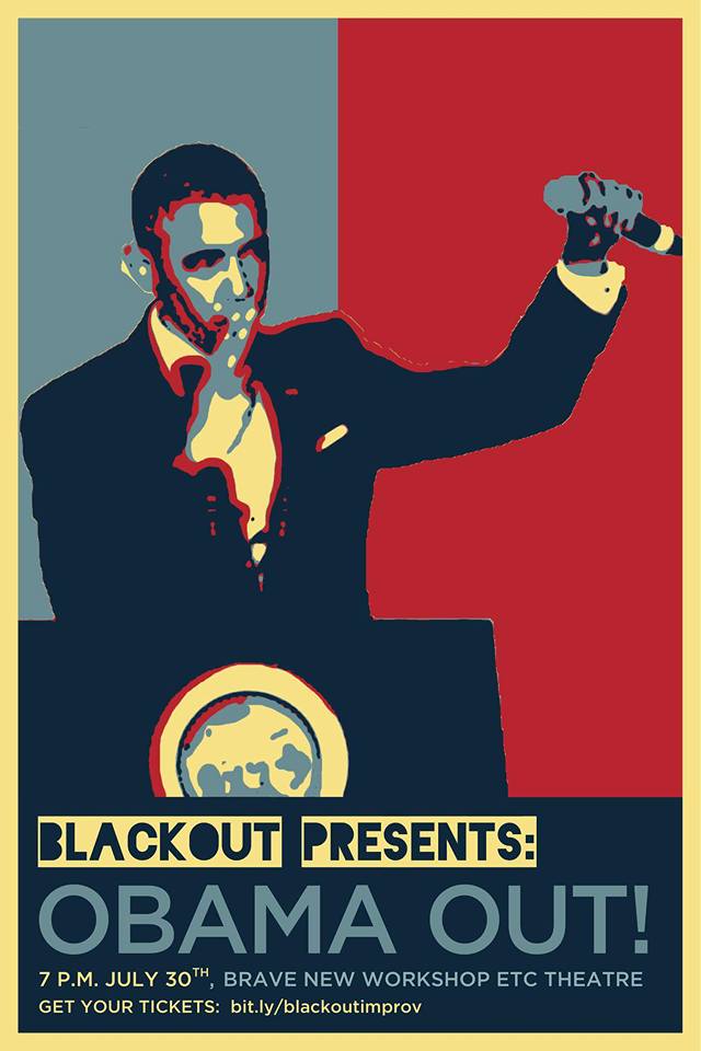 Come to <a href="/blackoutimprov/">BLACKOUT</a> on 7/30 for their brand new show, "Obama Out!" Get your tickets at: bit.ly/blackoutimprov