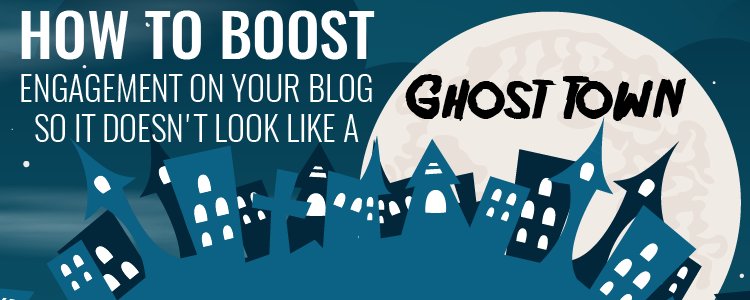 How To Boost Engagement On Your Blog (So It Doesn't Look Like Like A Ghost Town) blogwzrd.me/1J9HSei