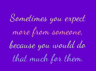 MarkAndWan's tweet image. Sometimes you expect more from someone, because you would do that much for them.