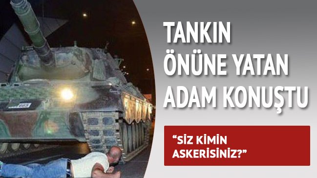 Tankın önüne yatan adam konuştu
buff.ly/2a2BDxy