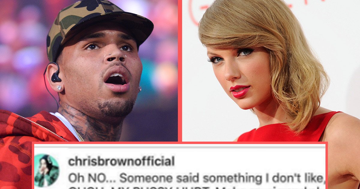 Attn On Twitter Chris Browns Comment About Taylor Swifts Vagina