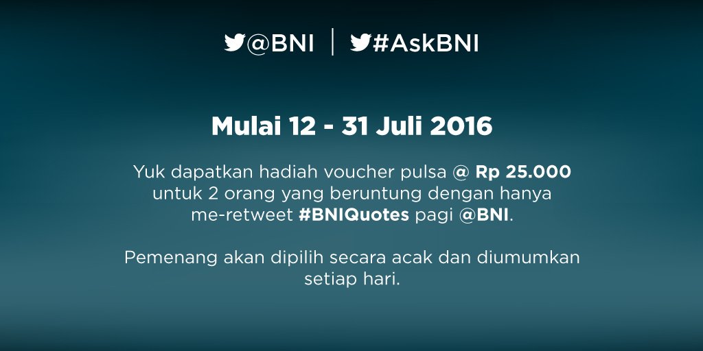 Yuk ikutan surprise retweet #BNIQuotes berhadiah pulsa masing-masing @Rp.25.000 untuk 2 org pemenang setiap harinya