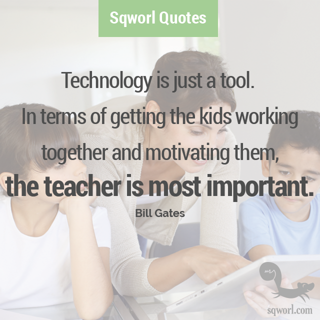 SqworlSupport's tweet photo. Great quote from Bill Gates (@BillGates) #teacher #teaching #teachergram #education #k12 #school #edtech #edchat https://t.co/YMfjhJj61y