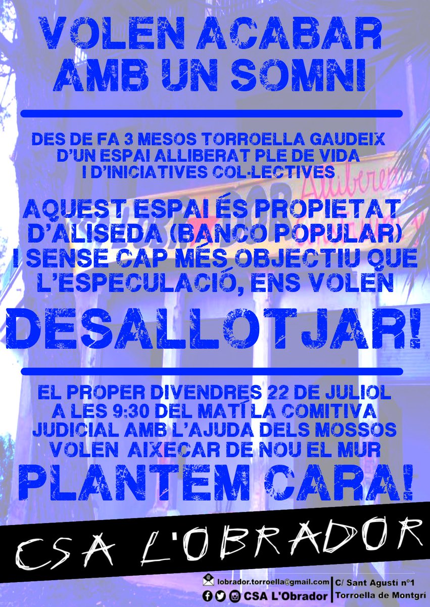 Fem crida a la solidaritat popular! Divendres a les 9:30 ens volen desallotjar, vine a resistir! #LObradorResisteix