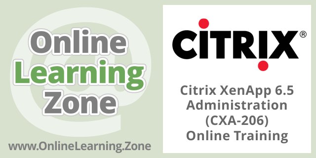 Citrix XenApp 6.5 Administration (CXA-206) Online Training onlinelearning.zone/Citrix-XenApp-… #training #cert