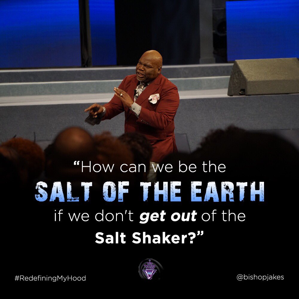 BishopJakes's tweet photo. How can we be the Salt of the earth if we don't get out of the Salt Shaker? #RedefiningMyHood https://t.co/IUEYkFVKi7