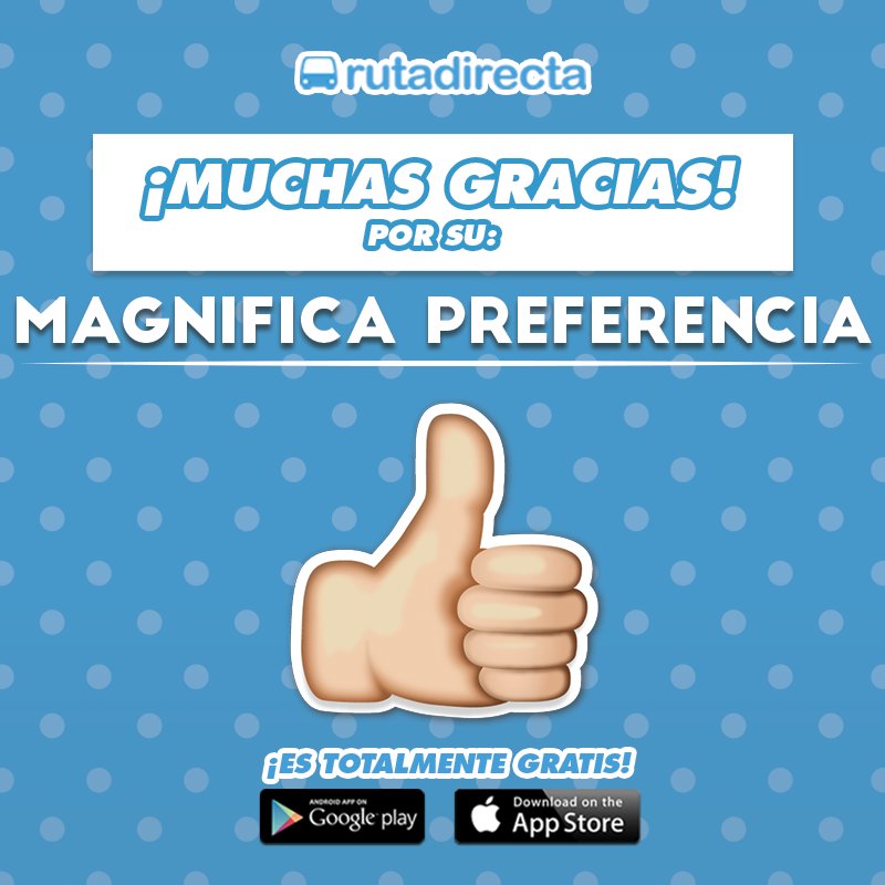 Ruta Directa agradece profundamente su preferencia en las buenas y las no tan buenas.